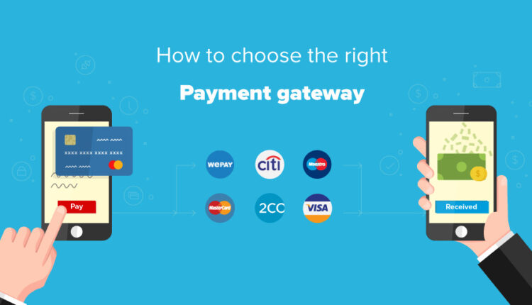 Deciding the right payment gateway for your business